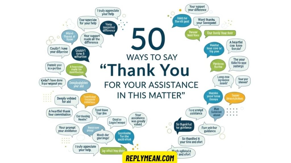 Ways to Say “Thank You for Your Assistance in This Matter”