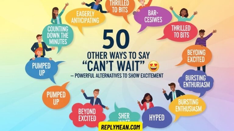 Other Ways to Say “Can’t Wait”
