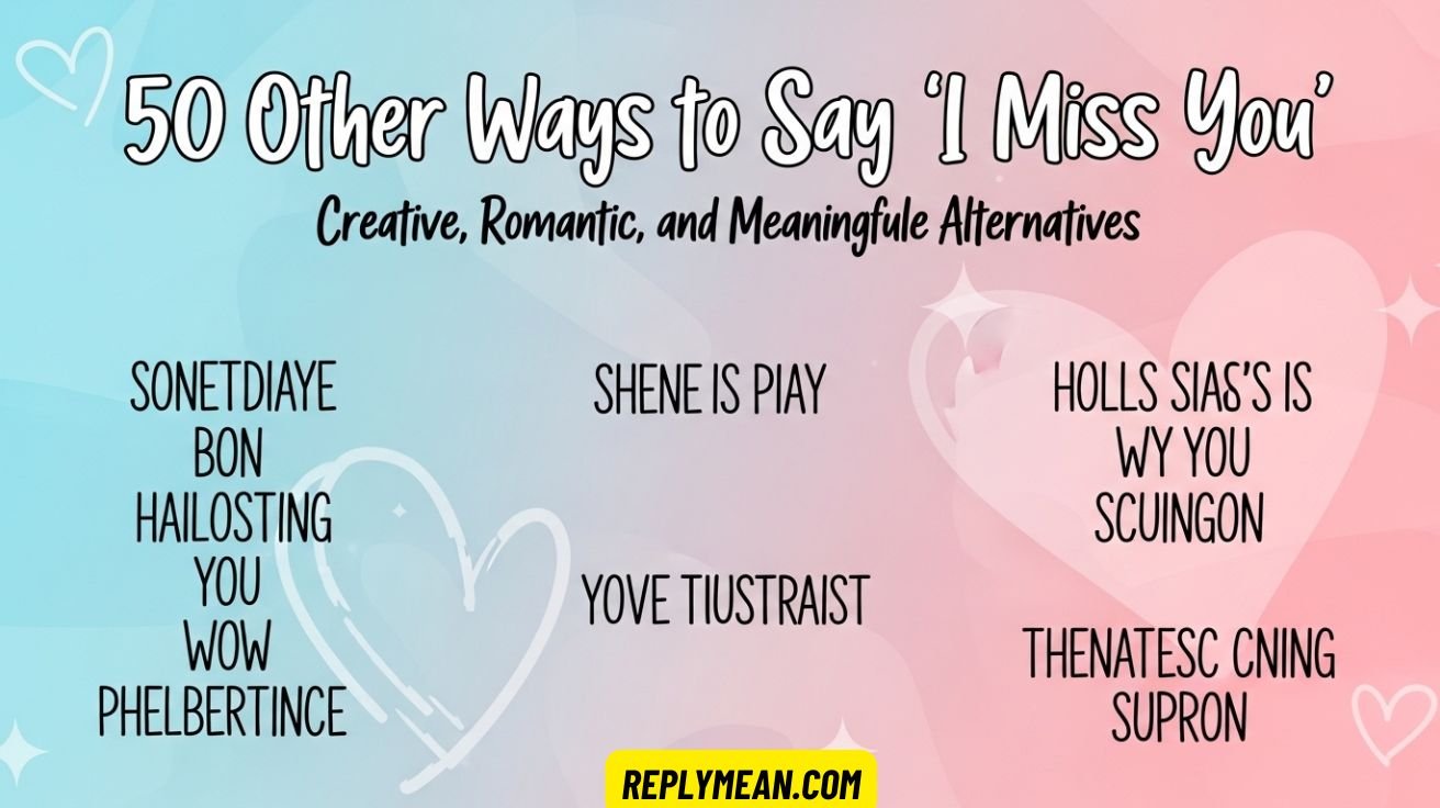 Other Ways to Say “I Miss You” Creative, Romantic,