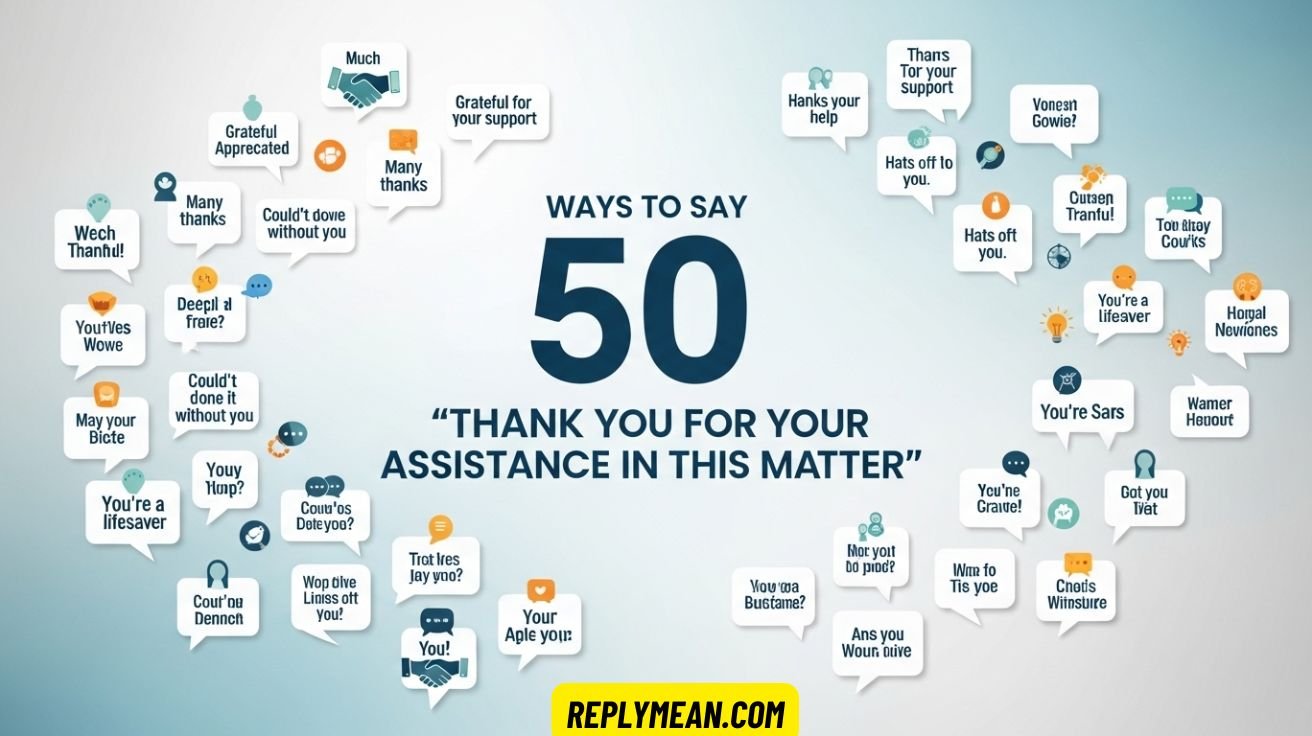 Ways to Say “Thank You for Your Assistance in This Matter”